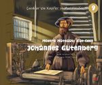 Modern Matbaayı İcat Eden Johannes Gutenberg / Çocuklar İçin Kaşifler ve Mucitler Serisi 9