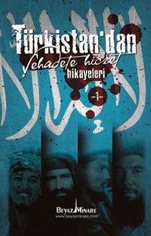 Türkistan'dan Şehadete Hicret Hikayeleri 1