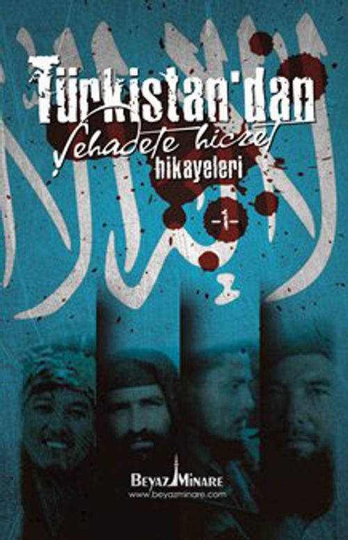 Türkistan'dan Şehadete Hicret Hikayeleri 1