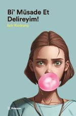 Bi' Müsaade Et Delireyim