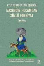 Ayet ve Hadislerin Işığında Nasreddin Hocamdan Sözlü Edebiyat