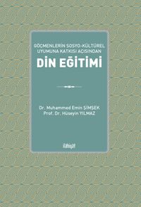 Göçmenlerin Sosyo-Kültürel Uyumuna Katkısı Açısından Din Eğitimi