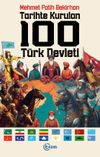 Tarihte Kurulan 100 T&uuml;rk Devleti