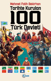 Tarihte Kurulan 100 Türk Devleti