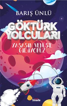 Göktürk Yolcuları & Yaşasın Venüs'e Gidiyoruz