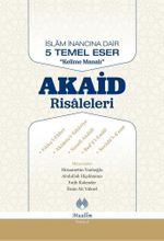 İslam İnancına Dair Beş Temel Eser Akaid Risaleleri Tercümesi