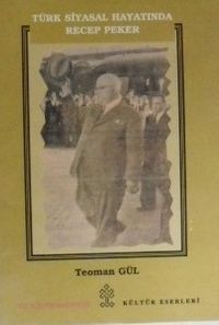 Türk Siyasal Hayatında Recep Peker (1-B-37)