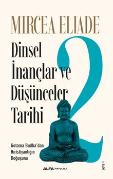 Dinsel İnançlar ve Düşünceler Tarihi  2 & Gotama Budha'dan Hıristiyanlığın Doğuşuna