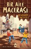 Bir Aile Macerası & &Ccedil;ikolata Meselesi