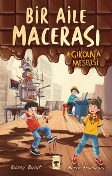 Bir Aile Macerası & Çikolata Meselesi