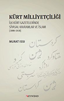 Kürt Milliyetçiliği & İlk Kürt gazetelerinde Siyasal Kavramlar ve İslam
