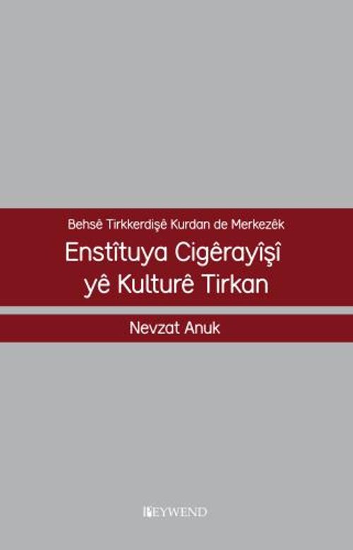 Behsê Tırkkerdışê Kurdan De Merkezêk Enstîtuya Cıgêrayîşî Yê Kulturê Tırkan