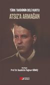 T&uuml;rk Tarihinin Deli Kurtu Atsız'a Armağan