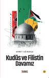 Kudüs ve Filistin Davamız