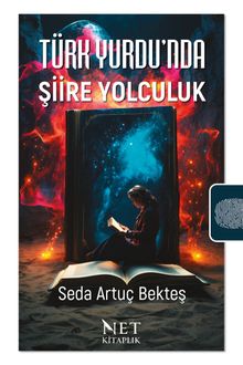 Türk Yurdu'nda Şiire Yolculuk (1911-1931) & Değerler Eğitimi ve Millî Kimliğin İnşası Çerçevesinde