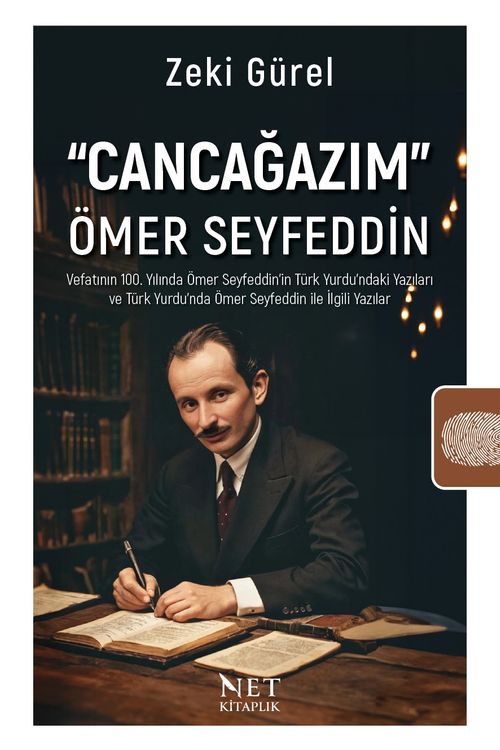 Cancağazım” Ömer Seyfeddin & Vefatının 100. Yılında Ömer Seyfeddin