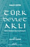 Türk Devlet Aklı - Vesayet Tanzimi (Cilt 1) & Orhon Abideleri’nden Cumhuriyet’e