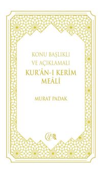 Konu Başlıklı ve Açıklamalı Kur’an-ı Kerim Meali (Beyaz)