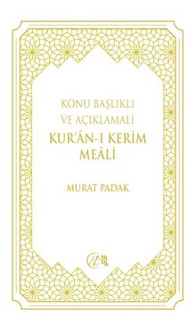 Konu Başlıklı ve Açıklamalı Kur’an-ı Kerim Meali (Beyaz)