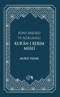 Konu Başlıklı ve Açıklamalı Kur’an-ı Kerim Meali (Mavi)