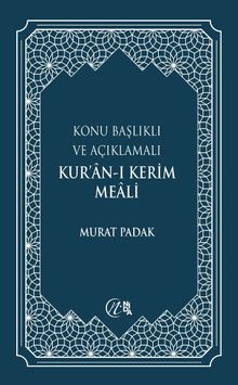 Konu Başlıklı ve Açıklamalı Kur’an-ı Kerim Meali (Mavi)