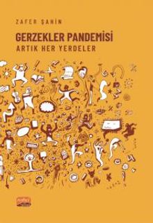 Gerzekler Pandemisi & Artık Her Yerdeler