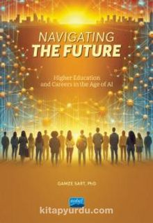 Navigating The Future & Higher Education and Careers in The Age of AI