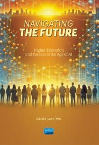 Navigating The Future & Higher Education and Careers in The Age of AI