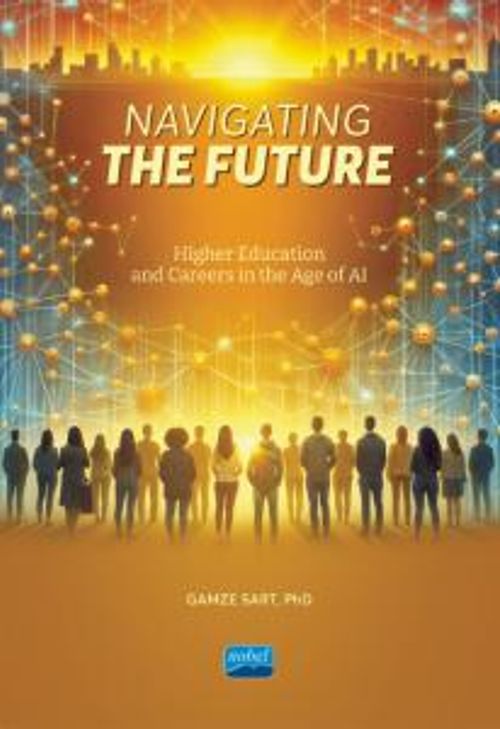Navigating The Future & Higher Education and Careers in The Age of AI