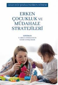 Geleceği Şekillendiren Dönem &  Erken Çocukluk ve Müdahale Stratejileri