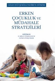 Geleceği Şekillendiren Dönem &  Erken Çocukluk ve Müdahale Stratejileri