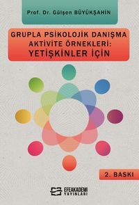 Grupla Psikolojik Danışma Aktivite Örnekleri: Yetişkinler İçin