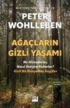 Ağa&ccedil;ların Gizli Yaşamı & Ne Hissederler, Nasıl İletişim Kurarlar ? Gizli Bir D&uuml;nyadan Keşifler