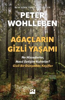 Ağaçların Gizli Yaşamı & Ne Hissederler, Nasıl İletişim Kurarlar ? Gizli Bir Dünyadan Keşifler