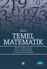 Temel Matematik Cilt 1 / Mahmut Kartal