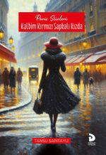 Paris Şiirleri : Kalbim Kırmızı Şapkalı Kızda