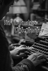 Heybemden Dökülenler 