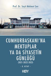 Cumhurbaşkanı'na Mektuplar ya da Siyasetin Günlüğü 8. Kitap 