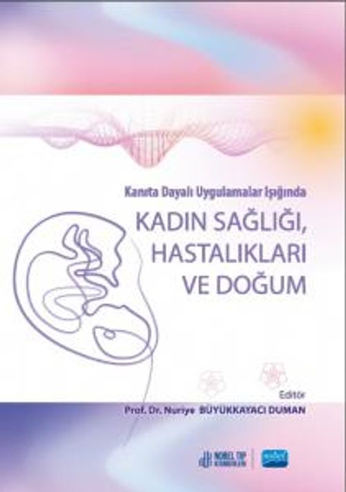Kanıta Dayalı Uygulamalar Işığında Kadın Sağlığı Hastalıkları ve Doğum