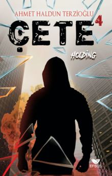 Çete 4 / Holding