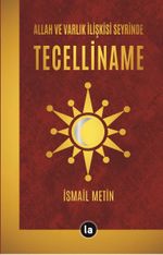 Allah ve Varlık İlişkisi Seyrinde Tecelliname