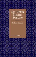 Sünnetin Neliği Sorunu & Malik'in Muvatta'ı Özelinde Metodik Bir Yaklaşım
