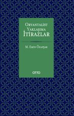 Oryantalist Yaklaşıma İtirazlar