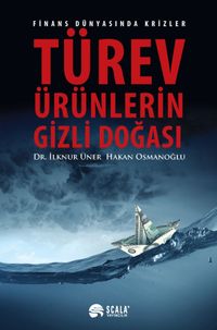 Türev Ürünlerin Gizli Doğası & Finans Dünyasında Krizler