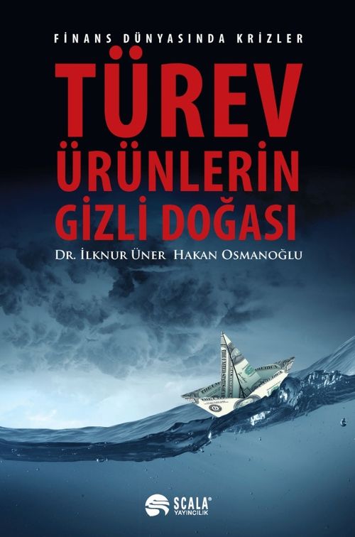 Türev Ürünlerin Gizli Doğası & Finans Dünyasında Krizler