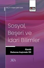Sosyal, Beşeri ve İdari Bilimler Alanında Uluslararası Araştırmalar XXX