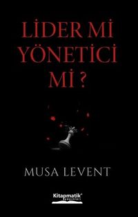 Lider mi Yönetici mi?