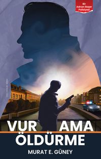 Vur Ama Öldürme & Bir Adnan Başer Polisiyesi