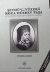 Şeyh&uuml;&rsquo;l-V&uuml;zer&acirc; Koca H&uuml;srev Paşa &ndash; II. Mahmud Devrinin Perde Arkası (Kod: 11-A-20)