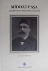 Midhat Paşa &ndash; İdari ve Siyasi Faaliyetleri (Kod: 11-A-24)